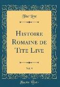 Histoire Romaine de Tite Live, Vol. 9 (Classic Reprint)