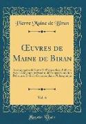 OEuvres de Maine de Biran, Vol. 6