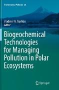 Biogeochemical Technologies for Managing Pollution in Polar Ecosystems