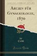 Archiv für Gynaekologie, 1870, Vol. 1 (Classic Reprint)
