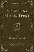 Viagens na Minha Terra, Vol. 2 (Classic Reprint)