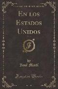 En los Estados Unidos, Vol. 3 (Classic Reprint)