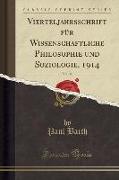 Vierteljahrsschrift für Wissenschaftliche Philosophie und Soziologie, 1914, Vol. 38 (Classic Reprint)