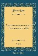Forstwissenschaftliches Centralblatt, 1886, Vol. 30 (Classic Reprint)