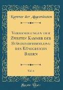 Verhandlungen der Zweiten Kammer der Ständeversammlung des Königreichs Baiern, Vol. 6 (Classic Reprint)