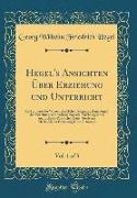 Hegel's Ansichten Über Erziehung und Unterricht, Vol. 1 of 3