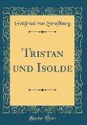 Tristan und Isolde (Classic Reprint)