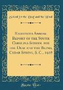 Eightieth Annual Report of the South Carolina School for the Deaf and the Blind, Cedar Spring, S. C., 1928 (Classic Reprint)