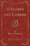 Märchen des Lebens (Classic Reprint)