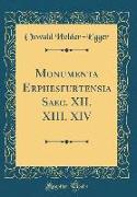 Monumenta Erphesfurtensia Saec. XII. XIII. XIV (Classic Reprint)