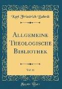 Allgemeine Theologische Bibliothek, Vol. 11 (Classic Reprint)