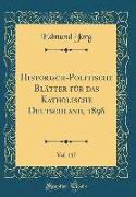Historisch-Politische Blätter für das Katholische Deutschland, 1896, Vol. 117 (Classic Reprint)