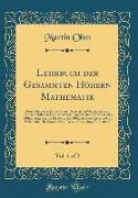 Lehrbuch der Gesammten Höhern Mathematik, Vol. 1 of 2