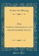 Zur Verwaltungsgeschichte des Attischen Staats (Classic Reprint)