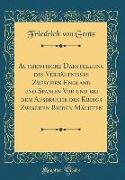 Authentische Darstellung des Verhältnisses Zwischen England und Spanien Vor und bei dem Ausbruche des Kriegs Zwischen Beiden Mächten (Classic Reprint)