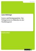 Lizenz und Reinigungskrise. Das Verlagswesen in München in der Nachkriegszeit