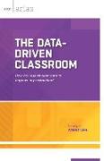 The Data-Driven Classroom: How Do I Use Student Data to Improve My Instruction? (ASCD Arias)