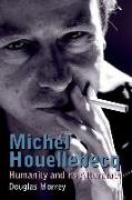 Michel Houellebecq: Humanity and Its Aftermath