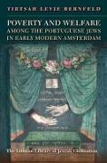 Poverty and Welfare Among the Portuguese Jews in Early Modern Amsterdam