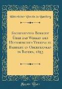 Sechzehnter Bericht Über das Wirken des Historischen Vereins zu Bamberg in Oberfranken in Bayern, 1853 (Classic Reprint)