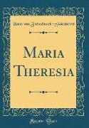 Maria Theresia (Classic Reprint)