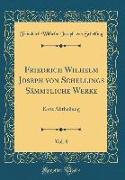 Friedrich Wilhelm Joseph von Schellings Sämmtliche Werke, Vol. 8