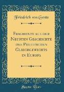 Fragmente aus der Neusten Geschichte des Politischen Gleichgewichts in Europa (Classic Reprint)