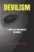 Devilism: A Book of Conspiracy Theories