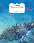 Primary Composition Book: Story Journal for Grades K-2 Draw and Write Notebook for Kindergarten Cute Marine Life