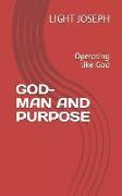 God-Man and Purpose: Operating Like God