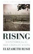 Rising: Dispatches from the New American Shore