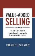 Value-Added Selling, Fourth Edition: How to Sell More Profitably, Confidently, and Professionally by Competing on Value--Not Price