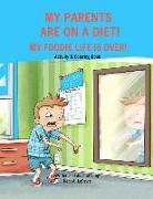 My Parents Are on a Diet!: My Foodie Life Is Over!