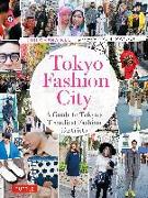 Tokyo Fashion City: A Detailed Guide to Tokyo's Trendiest Fashion Districts