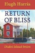 Return of Bliss: Dinkel Island Series Book 2 Second Edition