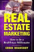 Real Estate Marketing How to Be a Real Estate Millionaire: Real Estate Marketing 101