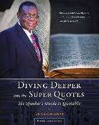 Diving Deeper Into the Super Quotes: The Speaker's Guide to Quotable