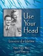 Use Your Head: Lessons of a Lifetime