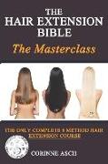 The Hair Extension Bible- The Masterclass: A Comple 8 Course Manual