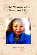 The Woman Who, Saved My Life