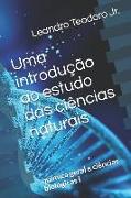 Uma Introdução Ao Estudo Das Ciências Naturais: Química Geral E Ciências Biológicas I