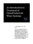 An Introduction to Treatment of Closed Industrial Water Systems