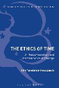 The Ethics of Time: A Phenomenology and Hermeneutics of Change