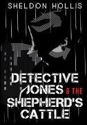 Detective Jones & the Shepherd's Cattle