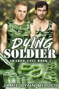 Dying Soldier - Shadow Unit Book 4