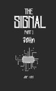 The Signal Part 1: John