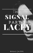 The Signal Part 3: Lacey