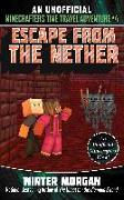 Escape from the Nether: An Unofficial Minecrafters Time Travel Adventure, Book 4