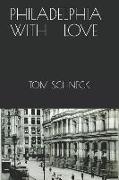 Philadelphia with Love: Philadelphia's Memoir