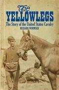 The Yellowlegs: The Story of the United States Cavalry